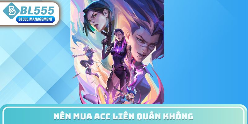 Nên mua acc liên quân không?